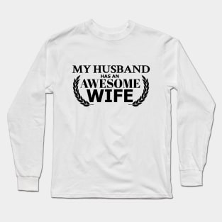 Anniversary My Husband has an Awesome Wife Long Sleeve T-Shirt